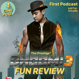 Podcast thumbnail for Dhoom 3 Movie Fun Review
