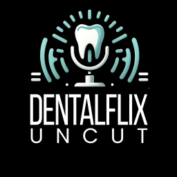 Podcast thumbnail for Dentalflix Uncut