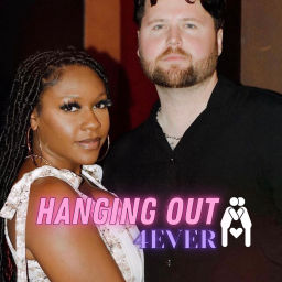 Podcast thumbnail for Hanging Out 4ever