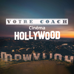 Podcast thumbnail for Votre Coach Cinéma Hollywood