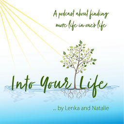 Podcast thumbnail for Into Your Life Podcast