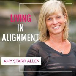 Podcast thumbnail for Living in Alignment with Amy Starr Allen