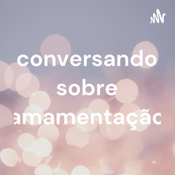 Podcast thumbnail for conversando sobre amamentação