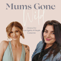 Podcast thumbnail for Mums Gone Wild