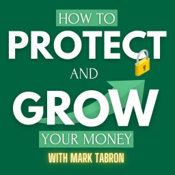 Podcast thumbnail for How To Protect And Grow Your Money with Mark Tabron