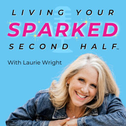 Podcast thumbnail for Living Your Sparked Second Half