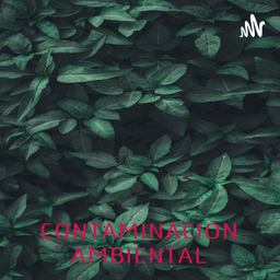 Podcast thumbnail for CONTAMINACION AMBIENTAL