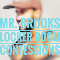 Podcast thumbnail for Mr. Brooks: Locker Room Confessions