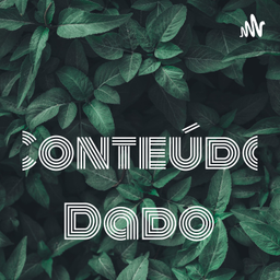 Podcast thumbnail for Conteúdo Dado