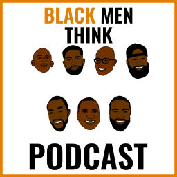 Podcast thumbnail for Black Men Think Podcast