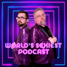 Podcast thumbnail for World's Sexiest Podcast