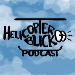 Podcast thumbnail for Helicopterblick