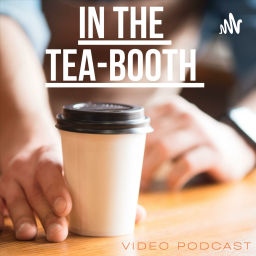 Podcast thumbnail for IN THE TEA-BOOTH(ビデオ・ポッドキャスト)