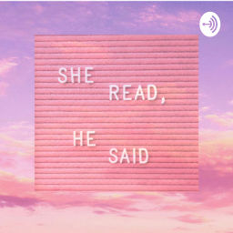Podcast thumbnail for she read, he said