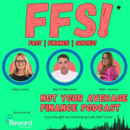 Podcast thumbnail for FFS: Fast Finance Sorted