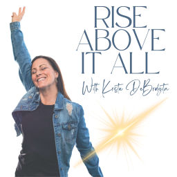 Podcast thumbnail for Rise Above it All with Kristie DeBridgita