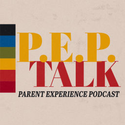 Podcast thumbnail for P.E.P. Talk - Parent Experience Podcast