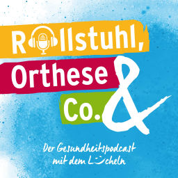 Podcast thumbnail for Rollstuhl, Orthese & Co. - Der Gesundheitspodcast mit dem Lächeln