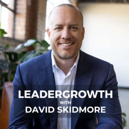 Podcast thumbnail for LeaderGrowth with David Skidmore