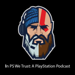 Podcast thumbnail for In PS We Trust: A PlayStation Podcast