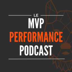 Podcast thumbnail for Le MVP Performance Podcast