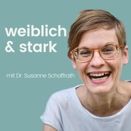 Podcast thumbnail for weiblich & stark | Female Empowerment Coaching