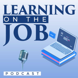 Podcast thumbnail for Learning on the Job