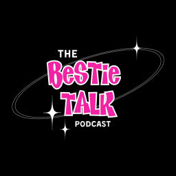 Podcast thumbnail for The Bestie Talk Podcast