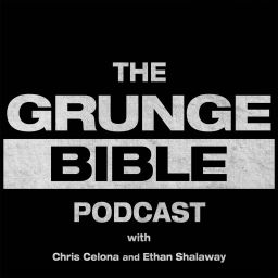 Podcast thumbnail for The Grunge Bible Podcast