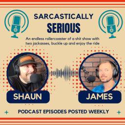 Podcast thumbnail for Sarcastically Serious