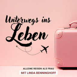 Podcast thumbnail for Unterwegs ins Leben - Als Frau alleine reisen!
