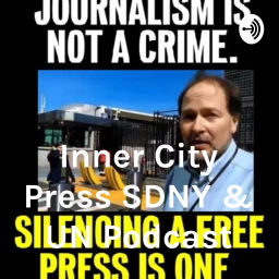 Podcast thumbnail for Inner City Press SDNY & UN Podcast