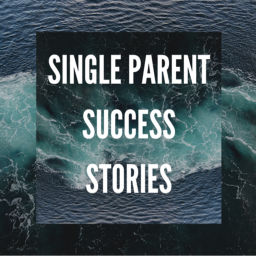 Podcast thumbnail for Single Parent Success Stories