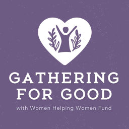 Podcast thumbnail for Gathering for Good
