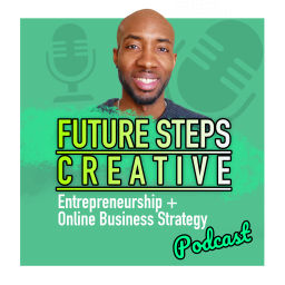 Podcast thumbnail for Future Steps Creative - Marketing & Website Strategy For Online Entrepreneurs