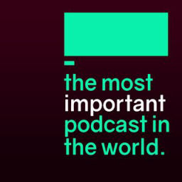 Podcast thumbnail for Most Important Podcast In The World