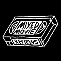 Podcast thumbnail for Mixed Movie Reviews