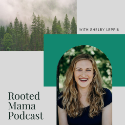 Podcast thumbnail for Rooted Mama Podcast