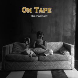 Podcast thumbnail for On Tape; The Podcast