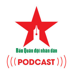 Podcast thumbnail for Báo Quân đội nhân dân's Podcast