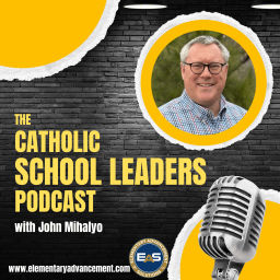 Podcast thumbnail for The Catholic School Leaders Podcast