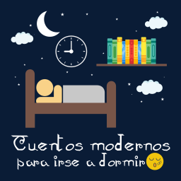 Podcast thumbnail for Cuentos modernos para irse a dormir