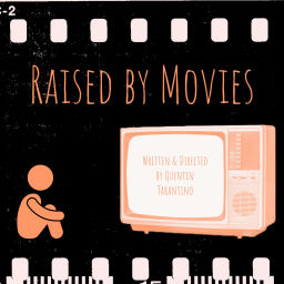 Podcast thumbnail for Raised By Movies