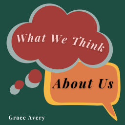 Podcast thumbnail for What We Think About Us