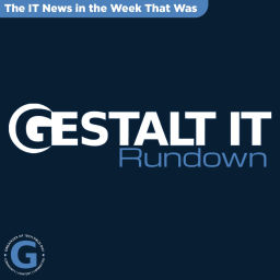 Podcast thumbnail for Gestalt IT Rundown