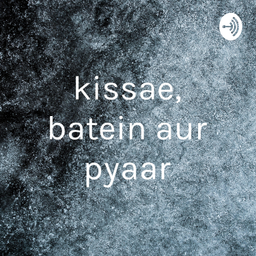 Podcast thumbnail for kissae, batein aur pyaar