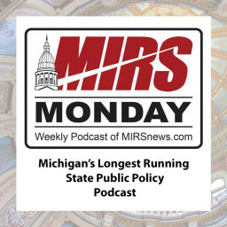Podcast thumbnail for MIRS Monday Podcast