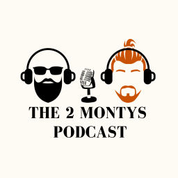 Podcast thumbnail for The 2 Montys Podcast