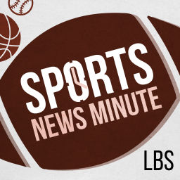 Podcast thumbnail for Sports News Minute with Larry Brown