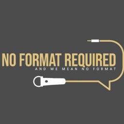 Podcast thumbnail for No Format Required